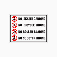 NO SKATEBOARDING, NO BICYCLE RIDING, NO ROLLER BLADING, NO SCOOTER RIDING SIGN