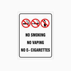NO SMOKING - NO VAPING - NO E - CIGARETTES SIGN