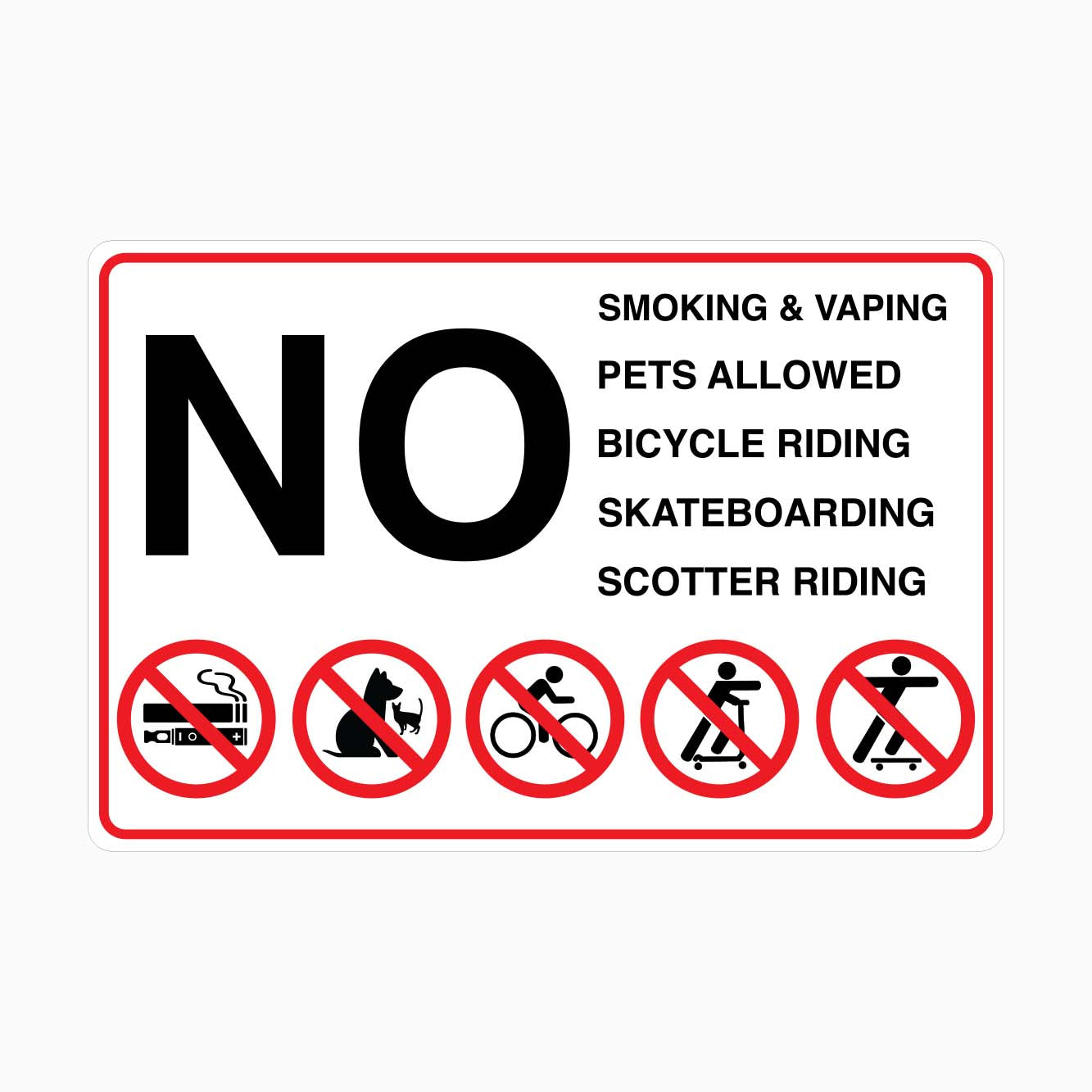 NO SMOKING and VAPING, NO PETS ALLOWED, NO BICYCLE RIDING, NO SKATEBOARDING, NO SCOTTER RIDING SIGN