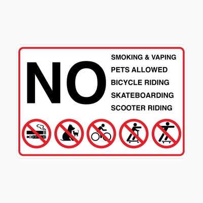 NO SMOKING and VAPING, NO PETS ALLOWED, NO BICYCLE RIDING, NO SKATEBOARDING, NO SCOOTER RIDING SIGN