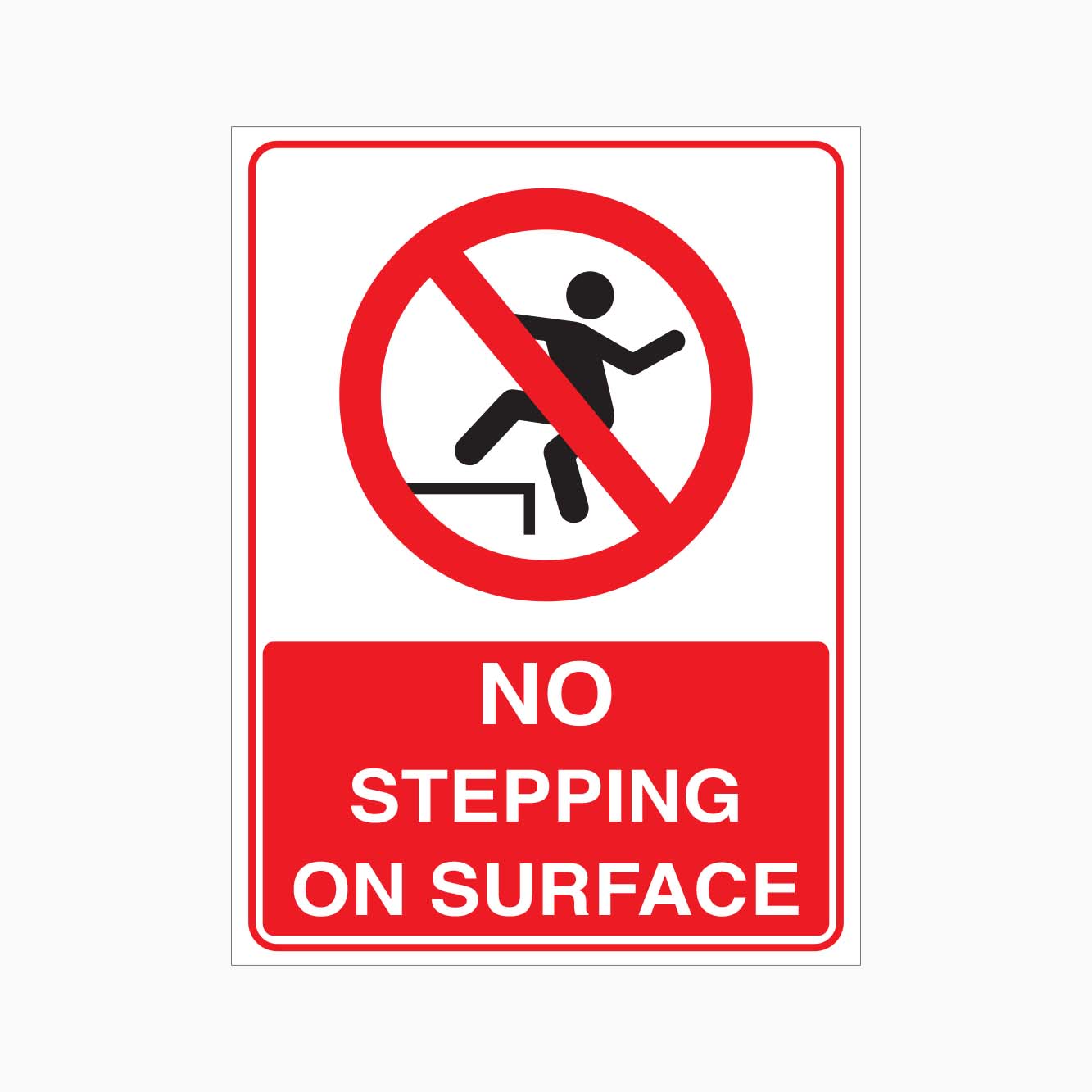 NO STEPPING ON SURFACE SIGN - GET SIGNS AUSTRALIA