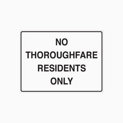 NO THOROUGHFARE RESIDENTS ONLY SIGN