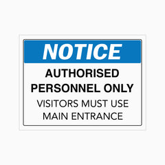 NOTICE AUTHORISED PERSONNEL ONLY VISITORS MUST USE MAIN ENTRANCE SIGN