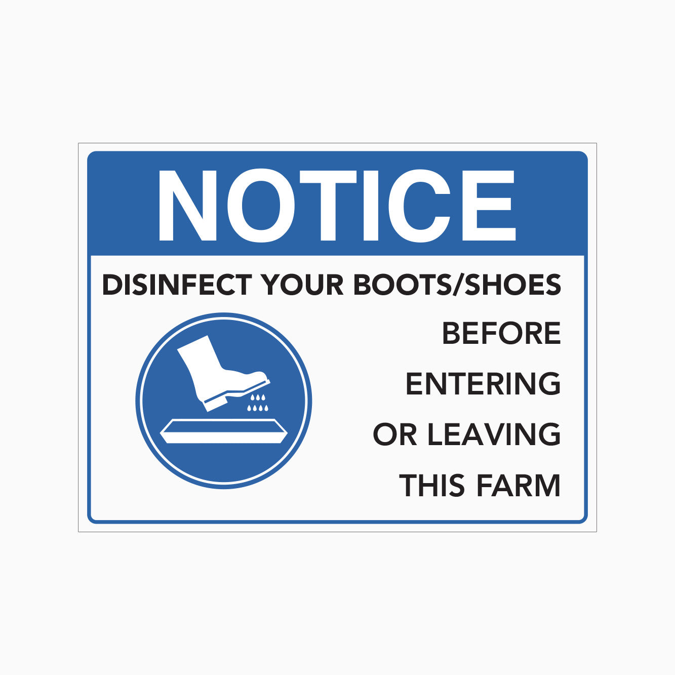 NOTICE DISINFECT YOUR BOOTS/SHOES BEFORE ENTERING OR LEAVING THIS FARM SIGN