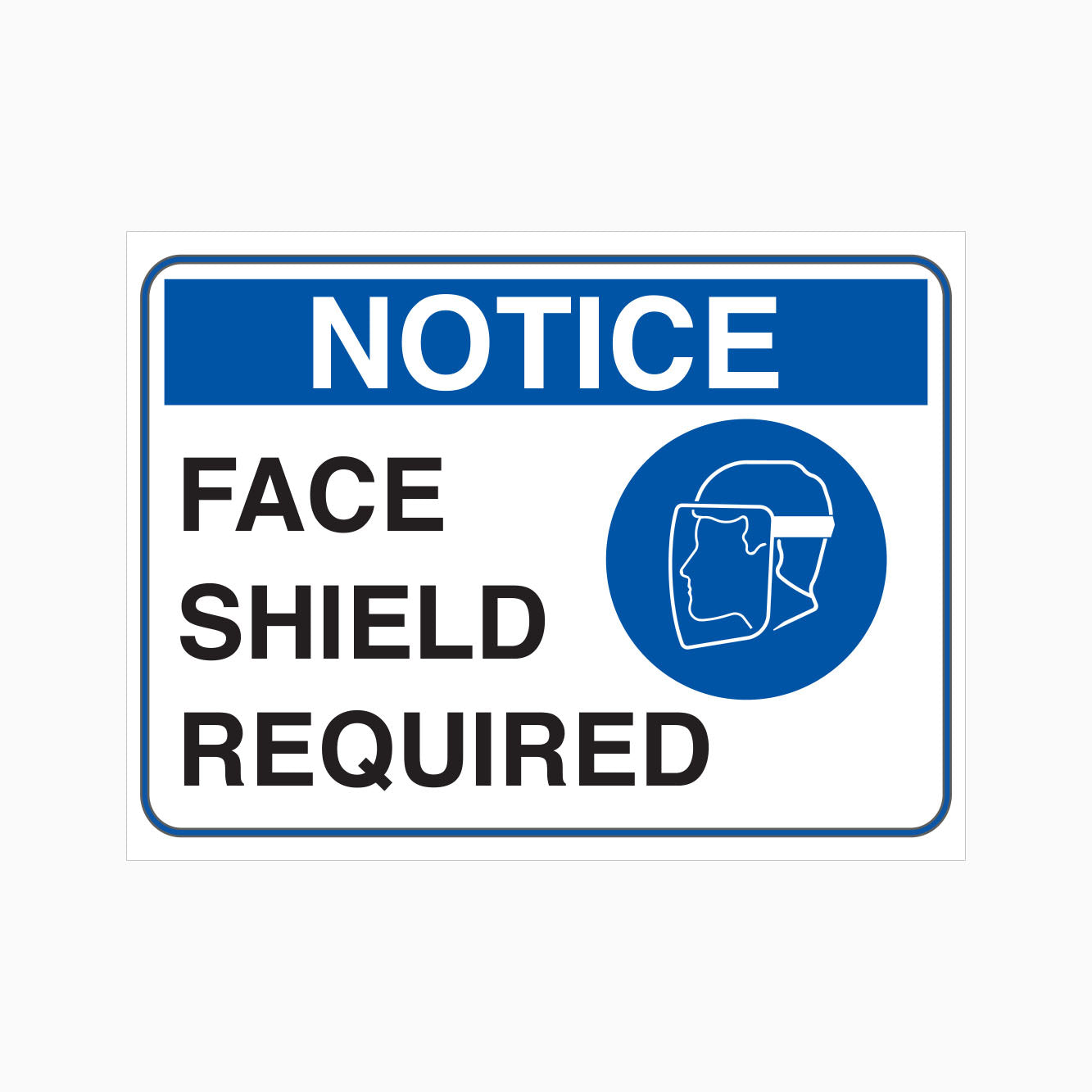 NOTICE FACE SHIELD REQUIRED SIGN