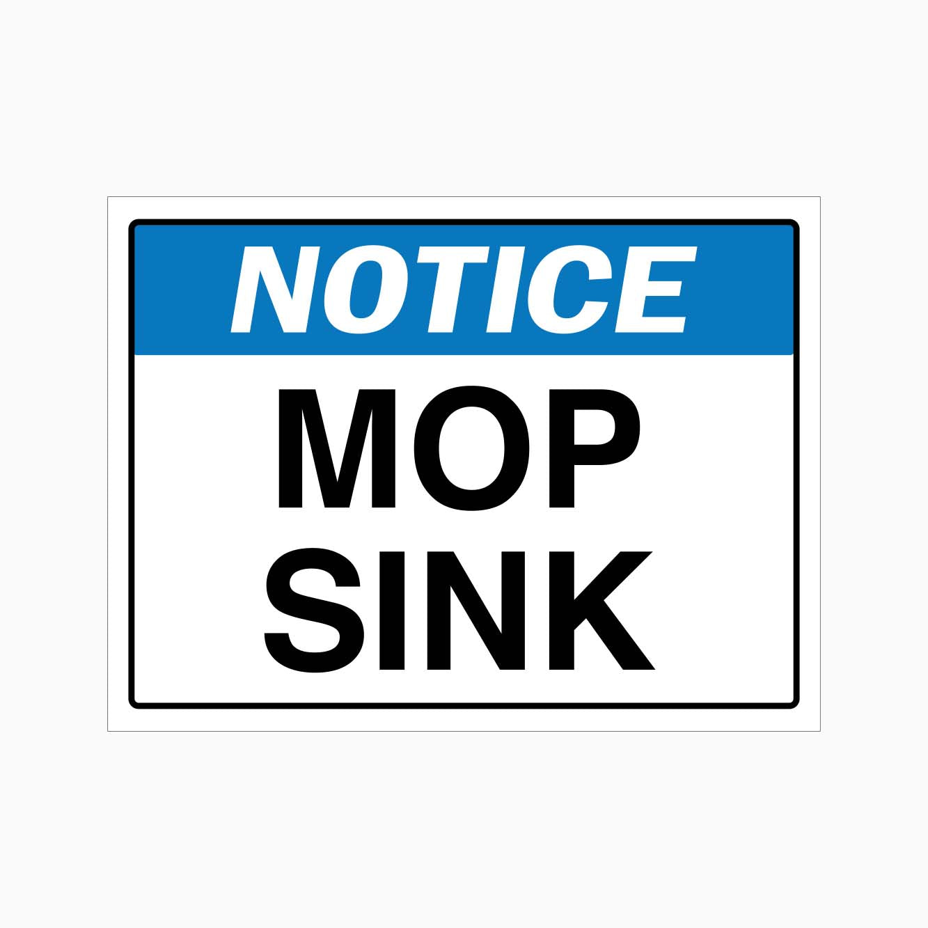 NOTICE MOP SINK SIGN