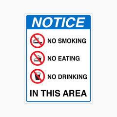 NOTICE NO SMOKING NO EATING NO DRINKING IN THIS AREA SIGN