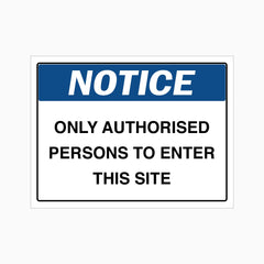 NOTICE ONLY AUTHORISED PERSONS TO ENTER THIS SITE SIGN