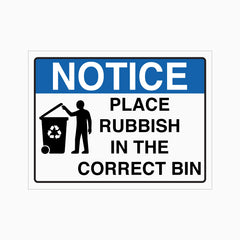 NOTICE PLACE RUBBISH IN THE CORRECT BIN SIGN