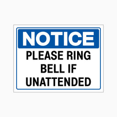 NOTICE PLEASE RING BELL IF UNATTENDED SIGN