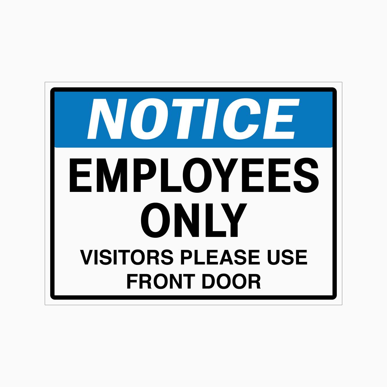 NOTICE EMPLOYEES ONLY VISITORS PLEASE USE FRONT DOOR SIGN - GET SIGNS