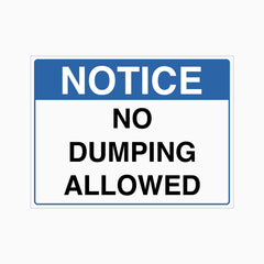 NOTICE NO DUMPING ALLOWED SIGN