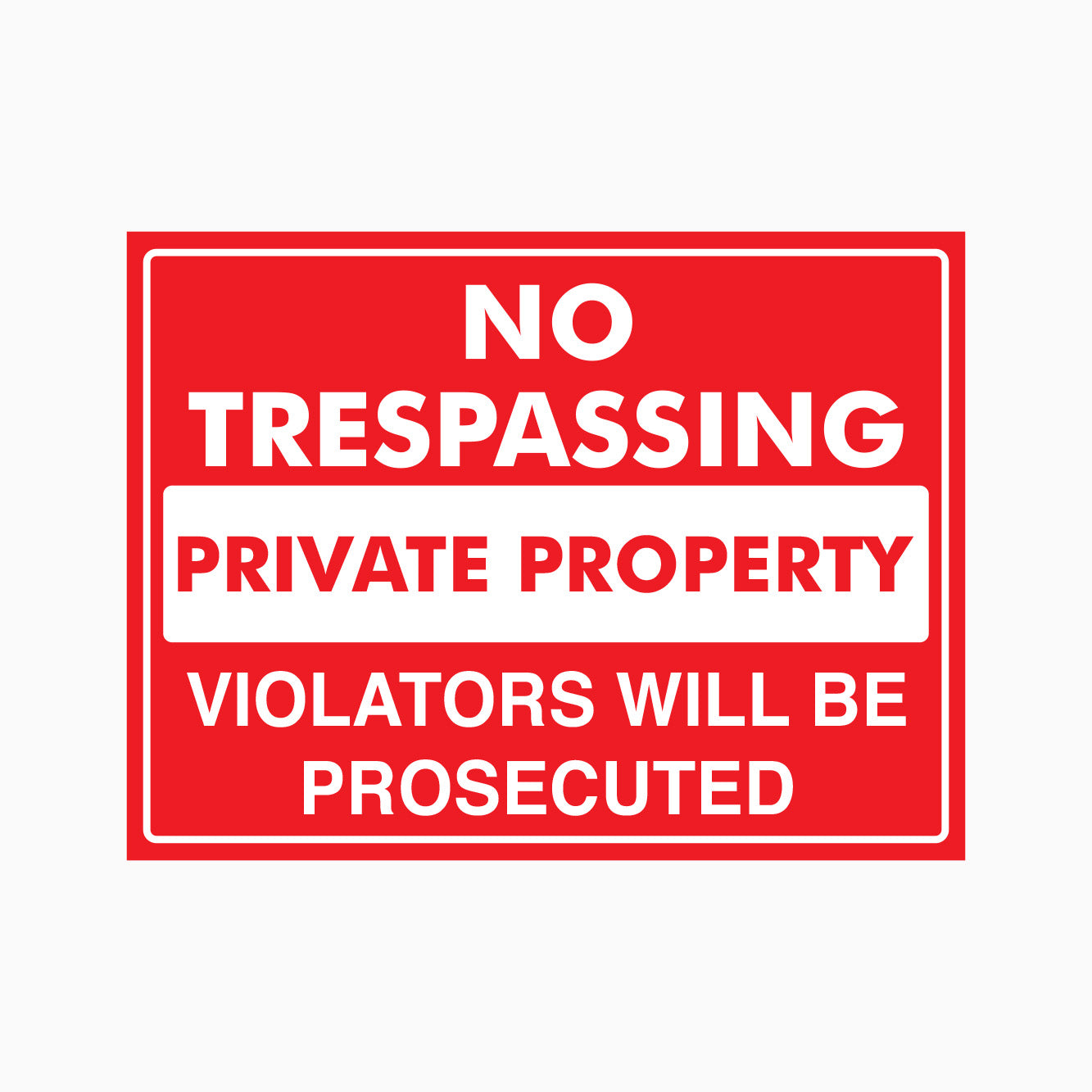 NO TRESPASSING PRIVATE PROPERTY VIOLATORS WILL BE PROSECUTED SIGN