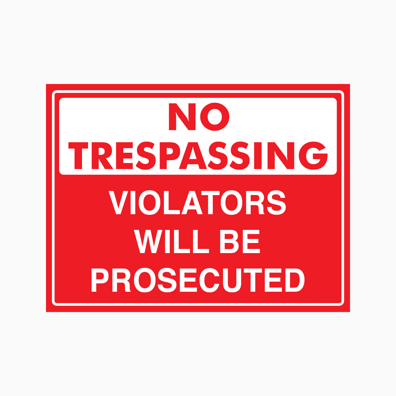 NO TRESPASSING VIOLATORS WILL BE PROSECUTED SIGN