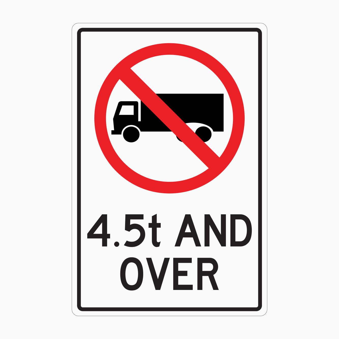 NO TRUCKS - 4.5T AND OVER SIGN - GET SIGNS