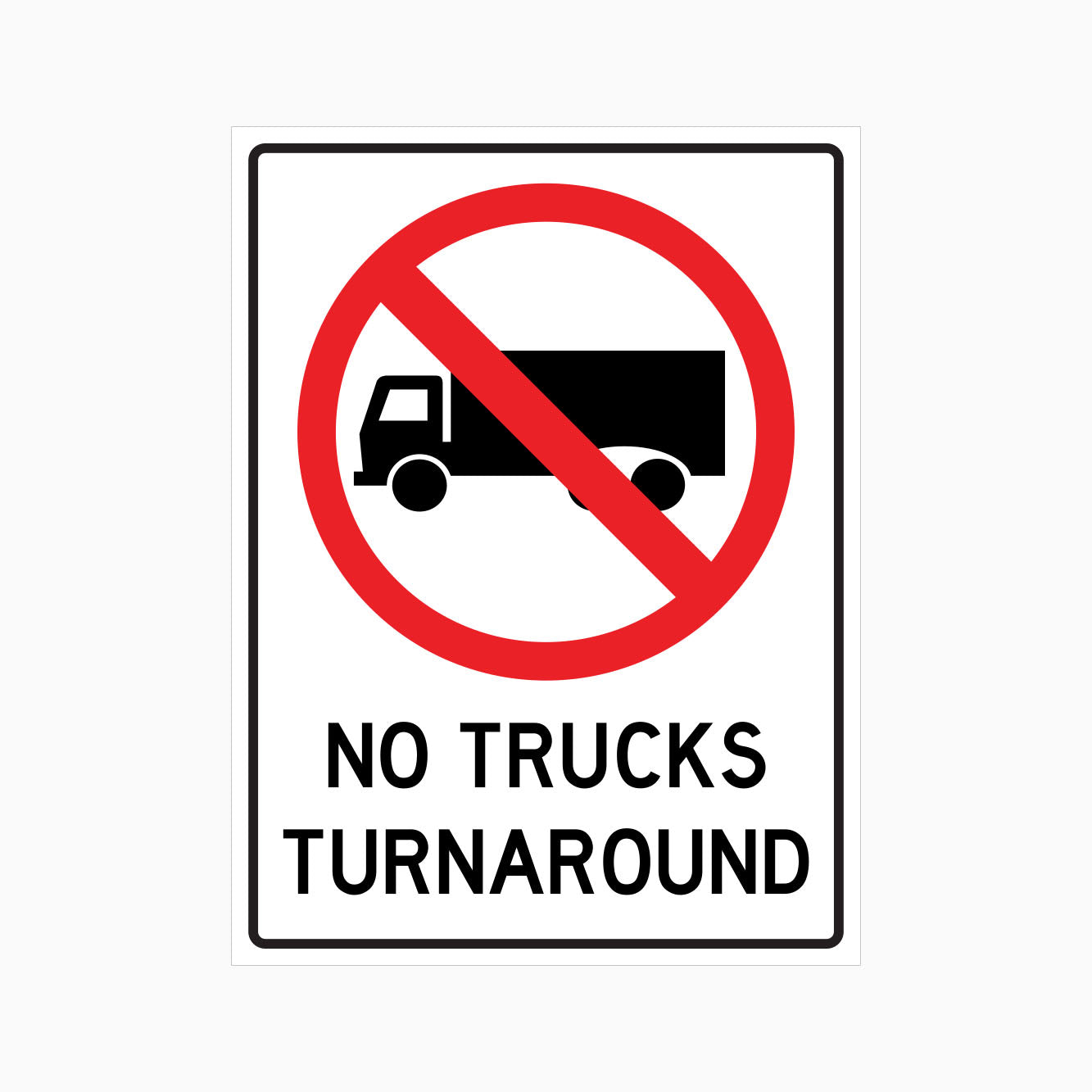 NO TRUCKS TURN AROUND SIGN - GET SIGNS