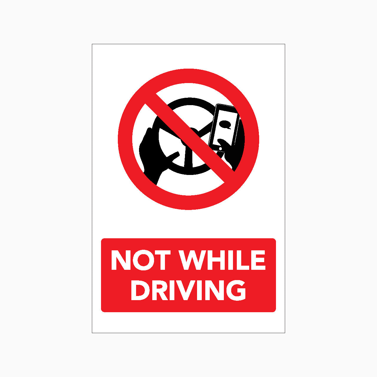 NOT WHILE DRIVING SIGN