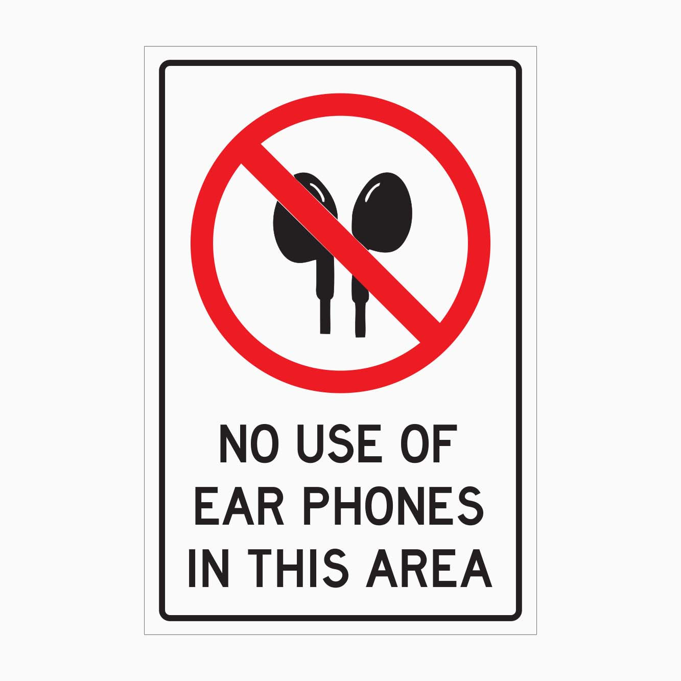 NO USE EAR PHONES IN THIS AREA SIGN - GET SIGNS