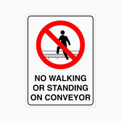 NO WALKING OR STANDING ON CONVEYOR SIGN