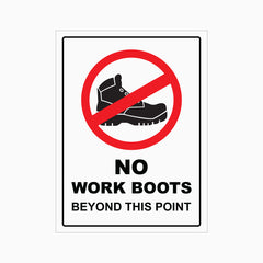 NO WORK BOOTS BEYOND THIS POINT SIGN