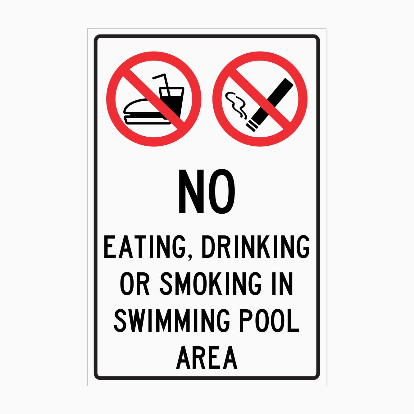NO EATING, DRINKING OR SMOKING IN SWIMMING POOL AREA SIGN - GET SIGNS