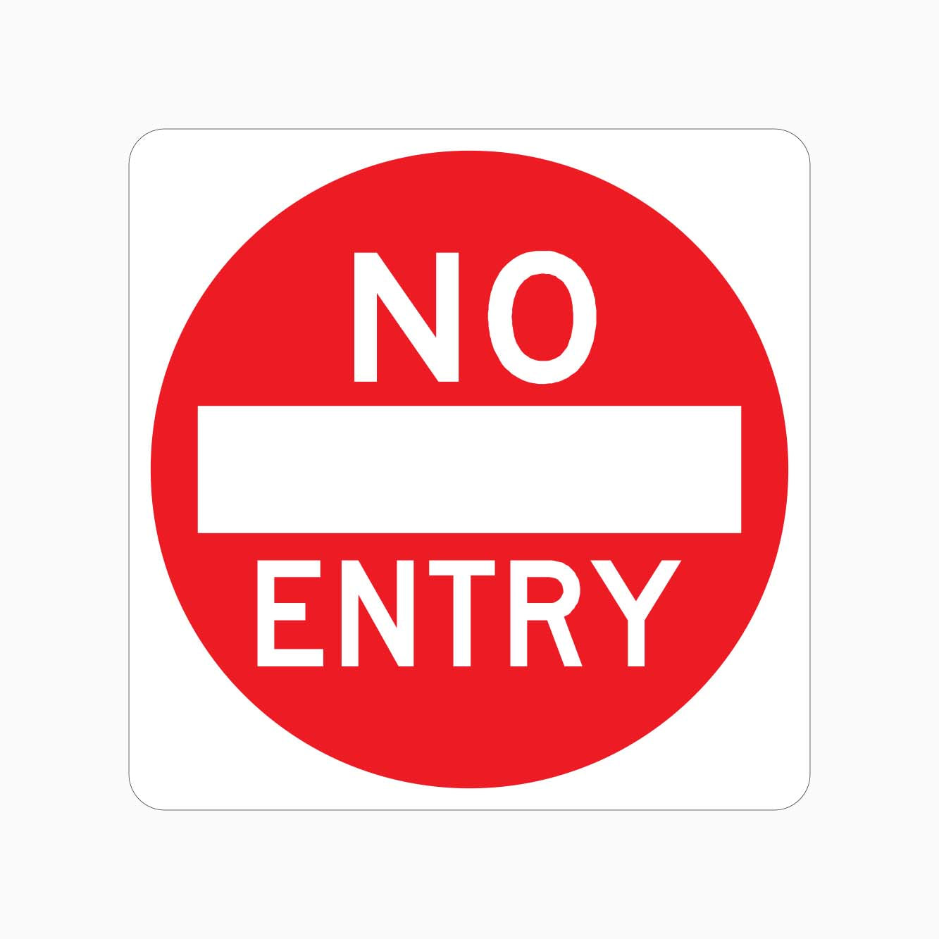 NO ENTRY SIGN - 450MM X 450MM - GET SIGNS