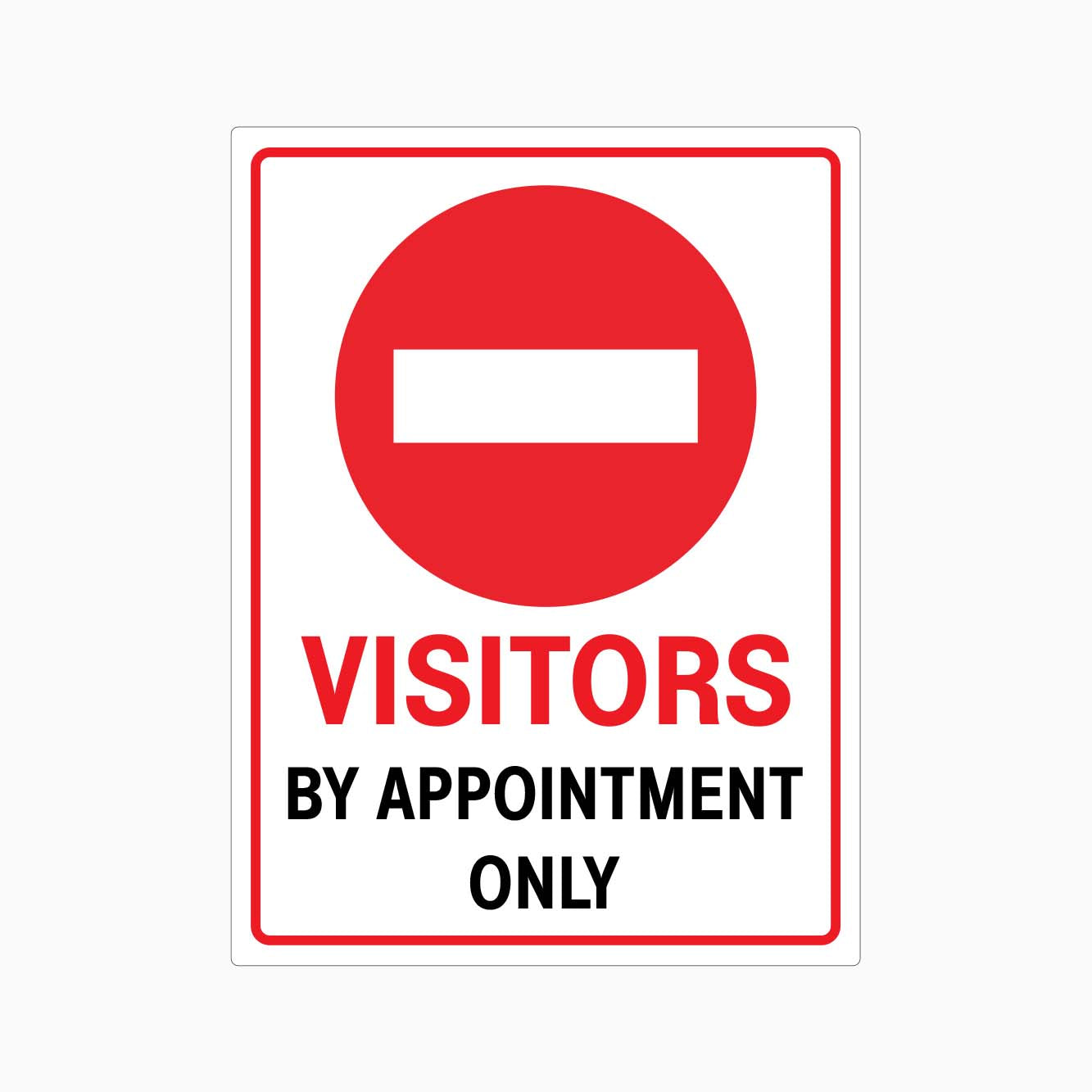 NO ENTRY VISITORS BY APPOINTMENT ONLY SIGN - GET SIGNS