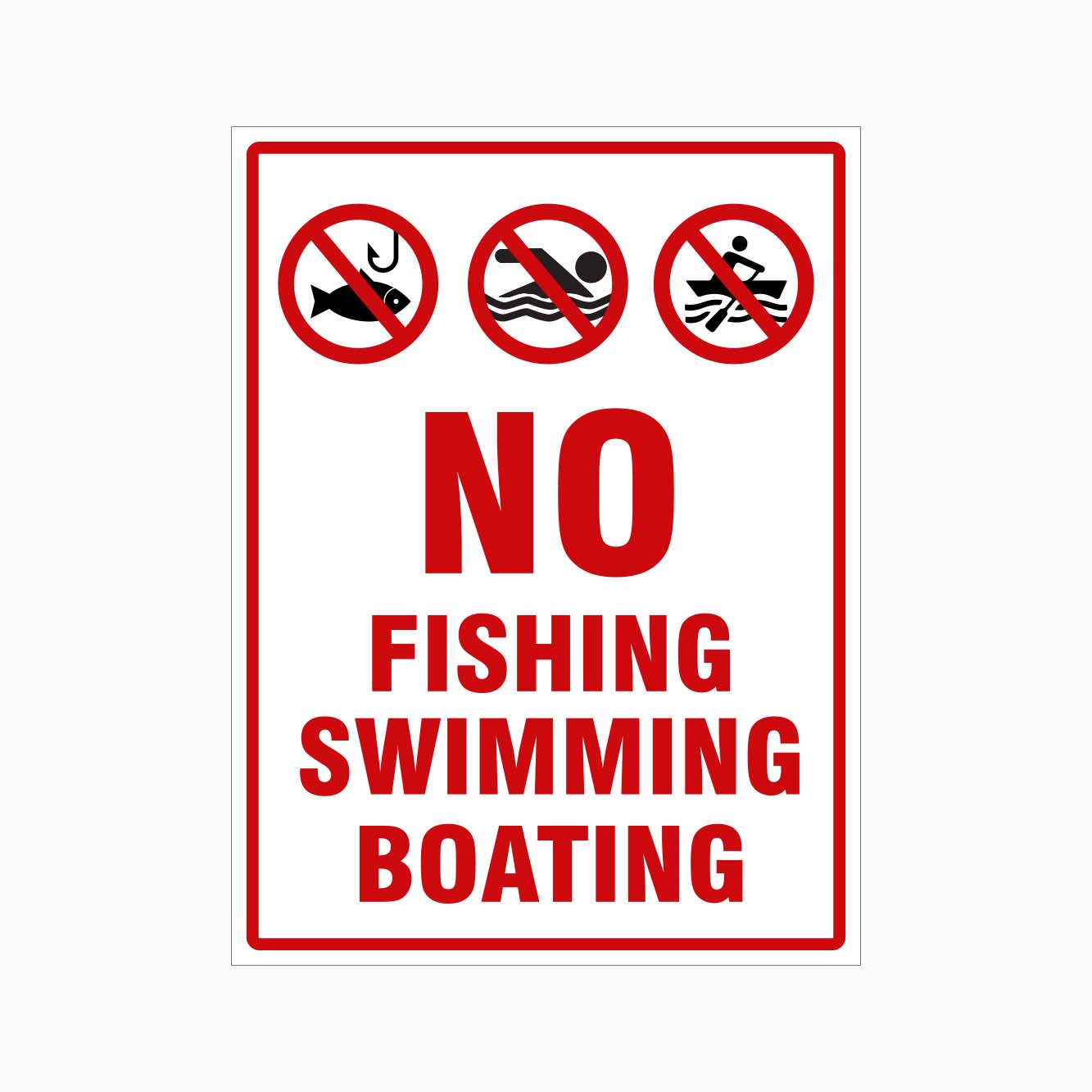 NO FISHING, SWIMMING and BOATING SIGN - GET SIGNS