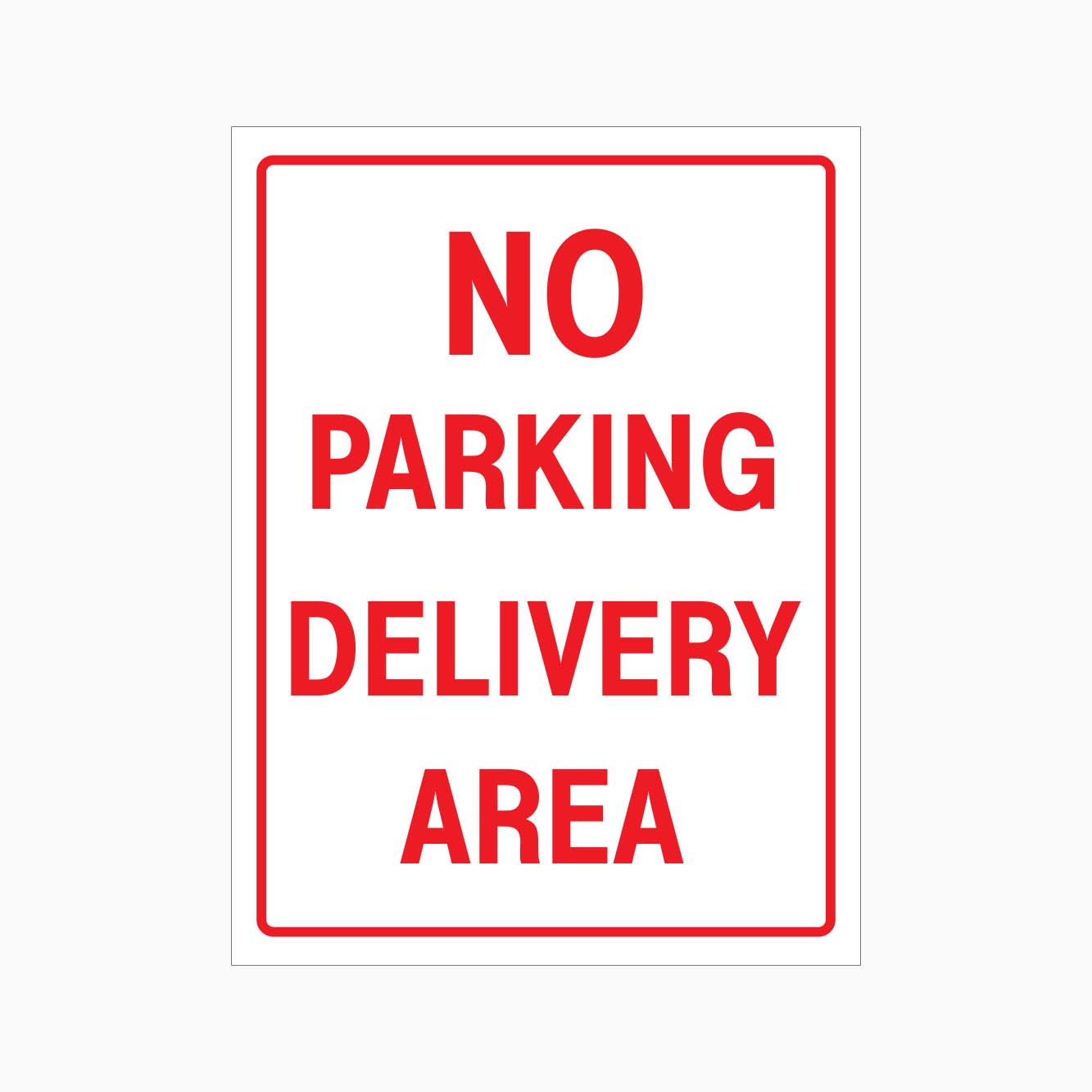 NO PARKING DELIVERY AREA SIGN - GET SIGNS