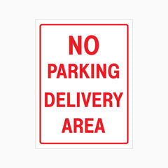 NO PARKING DELIVERY AREA SIGN