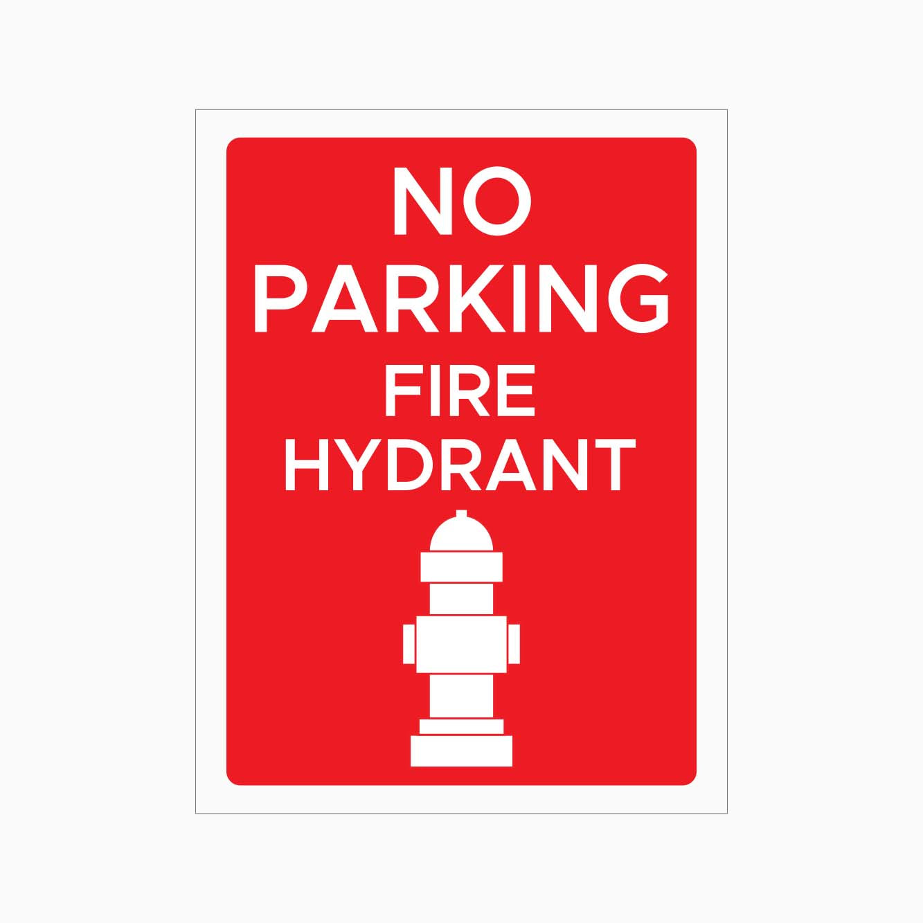 NO PARKING FIRE HYDRANT SIGN - get signs