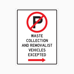 NO PARKING WASTE COLLECTION & REMOVALIST VEHICLES EXCEPTED SIGN - RIGHT