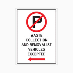 NO PARKING WASTE COLLECTION and REMOVALIST VEHICLES EXCEPTED SIGN - LEFT