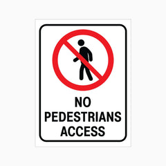 NO PEDESTRIAN ACCESS SIGN