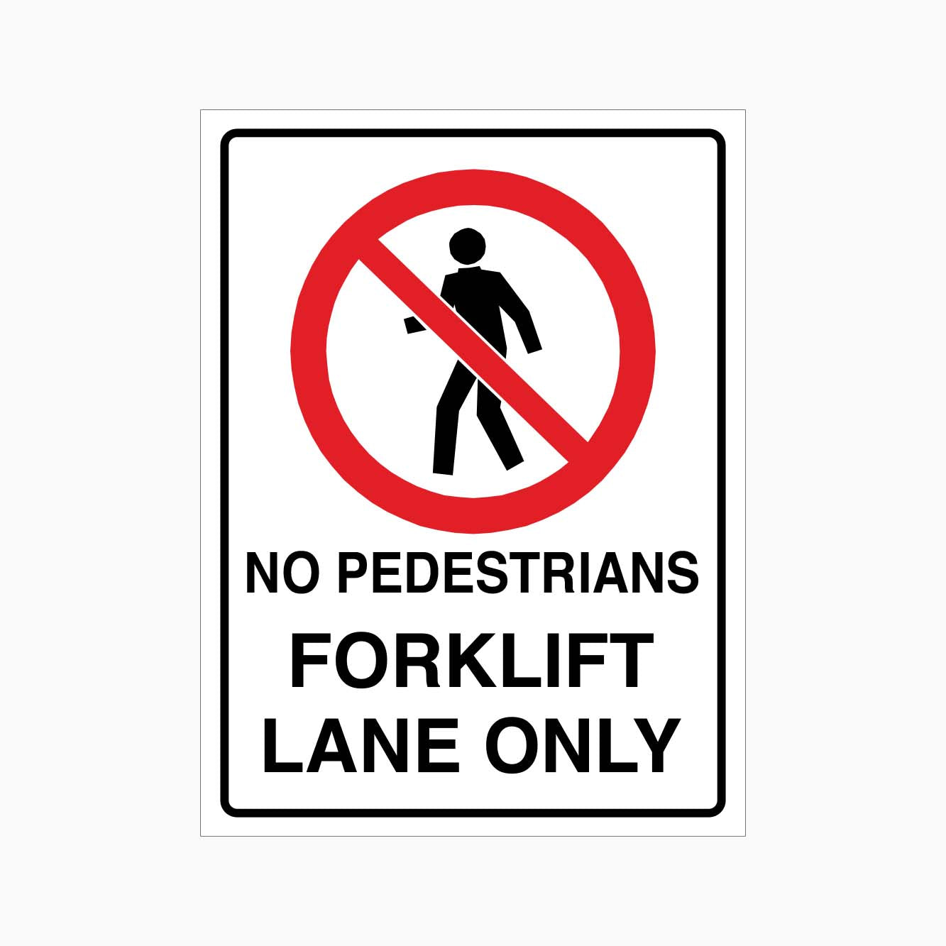 NO PEDESTRIANS FORKLIFT LANE ONLY SIGN - GET SIGNS