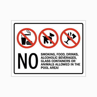 NO SMOKING, FOOD, DRINKS, ALCOHOLIC BEVERAGES, GLASS CONTAINERS OR ANIMALS ALLOWED IN THE POOL AREA SIGN