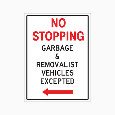 NO STOPPING SIGN - GARBAGE & REMOVALIST VEHICLES EXCEPTED - LEFT ARROW