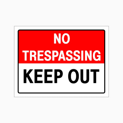 NO TRESPASSING KEEP OUT SIGN