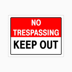 NO TRESPASSING KEEP OUT SIGN