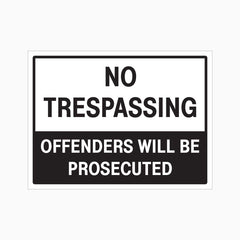 NO TRESPASSING OFFENDERS WILL BE PROSECUTED SIGN