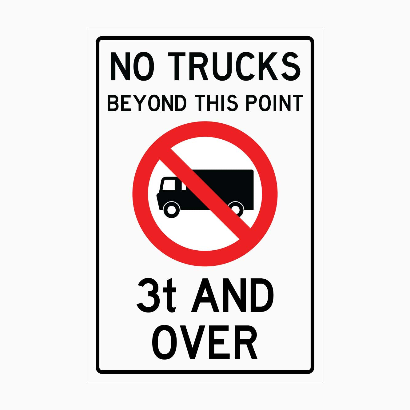 NO TRUCKS BEYOND THIS POINT 3t AND OVER SIGN - GET SIGNS