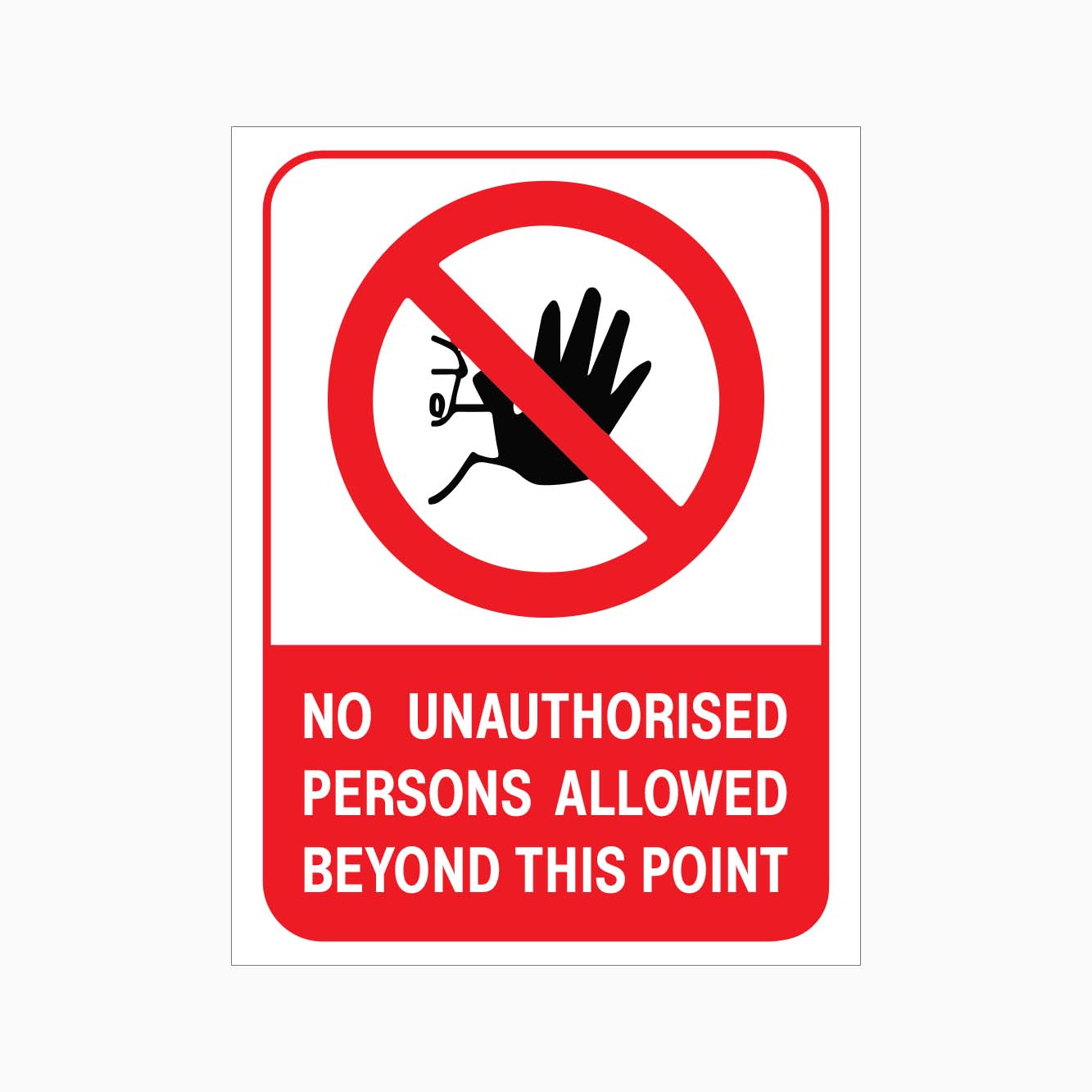 NO UNAUTHORISED PERSONS ALLOWED BEYOND THIS POINT SIGN - GET SIGNS