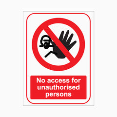 NO ACCESS FOR UNAUTHORISED PERSONS SIGN