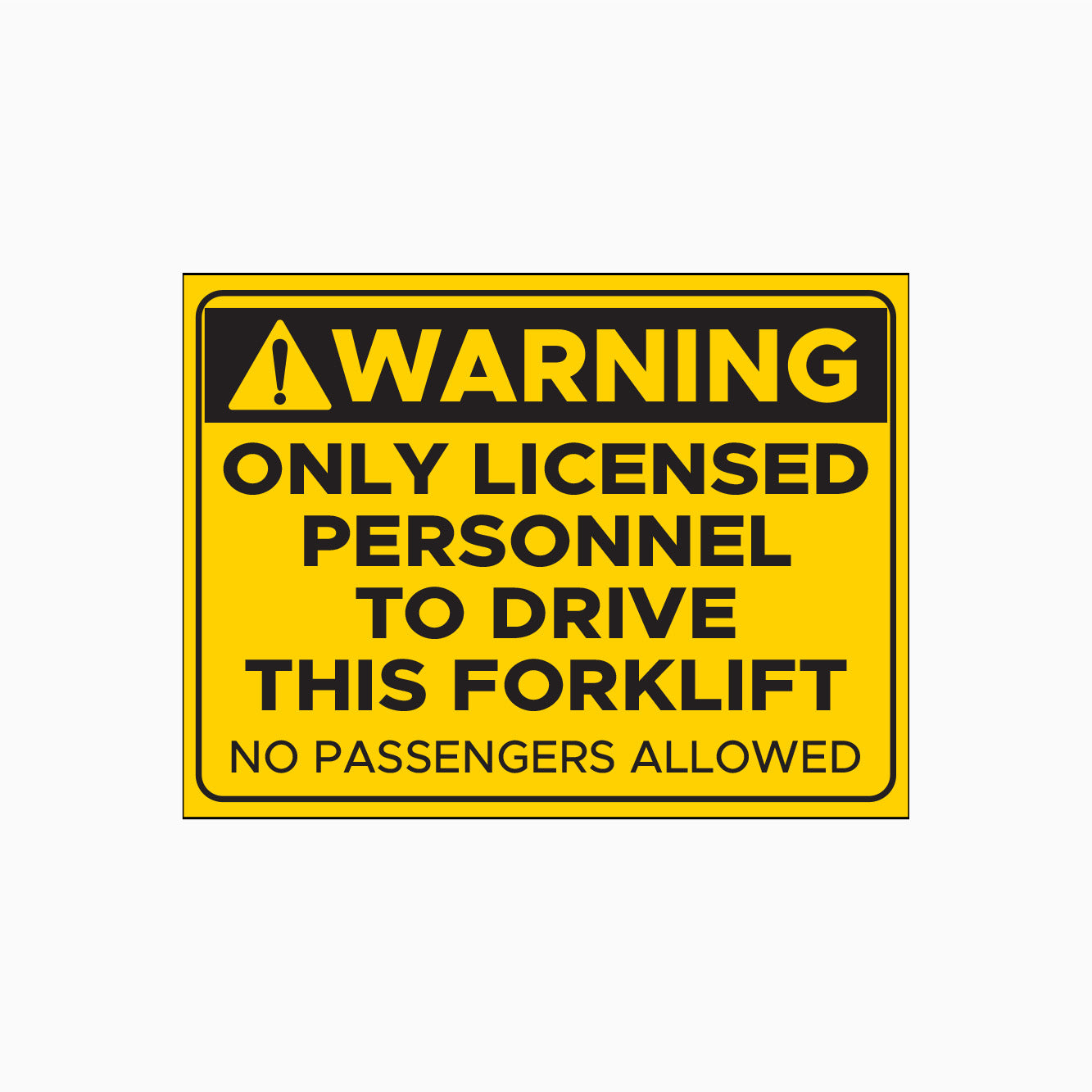 WARNING SIGN -  Only Licensed Personnel To Drive This Forklift Sign  - GET SIGNS