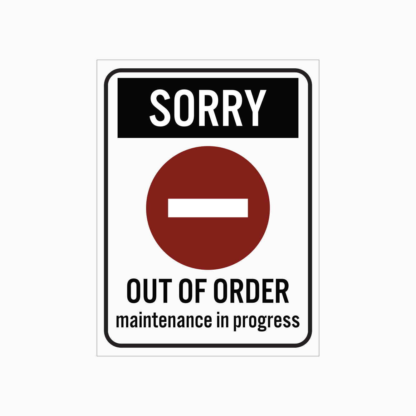 SORRY OUT OF ORDER SIGN - MAINTENANCE IN PROGRESS SIGN IN AUSTRALIA AT GET SIGNS