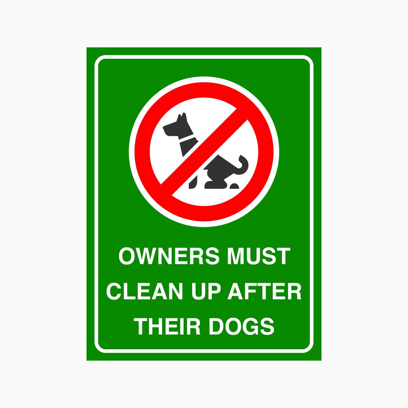 OWNERS MUST CLEAN UP AFTER THEIR DOGS SIGN - GET SIGNS 