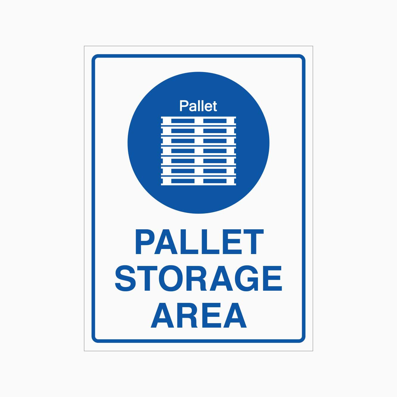 PALLET STORAGE AREA SIGN - GET SIGNS