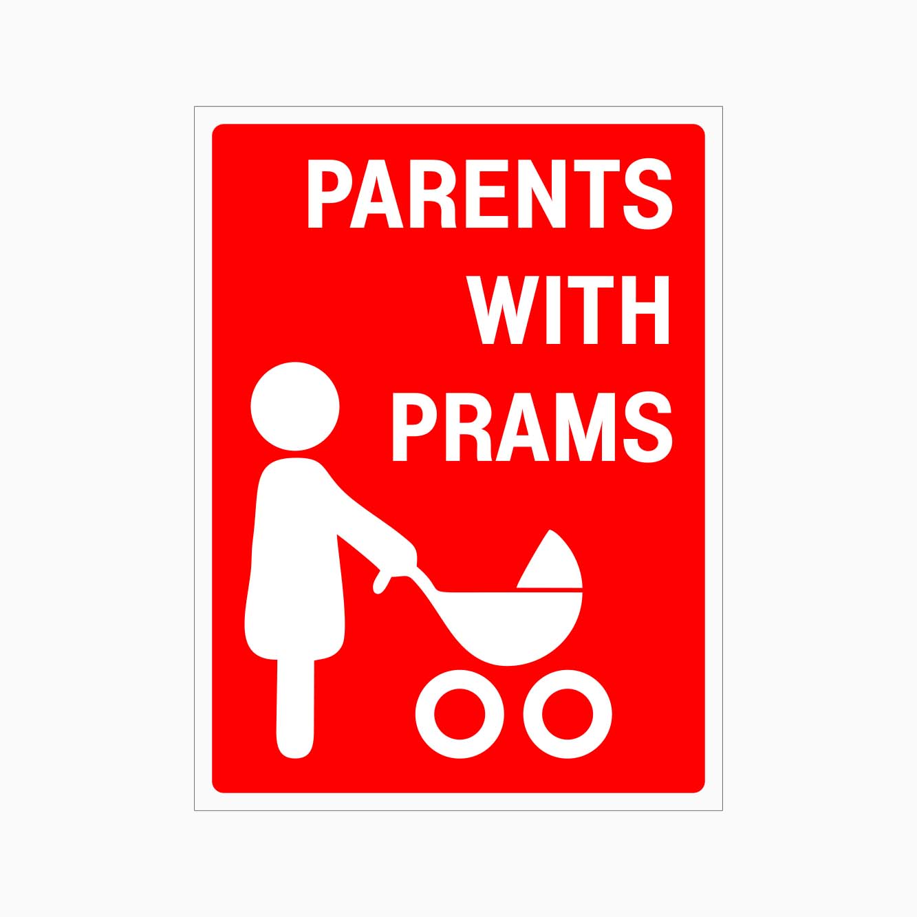 PARENTS WITH PRAMS SIGN - GET SIGNS