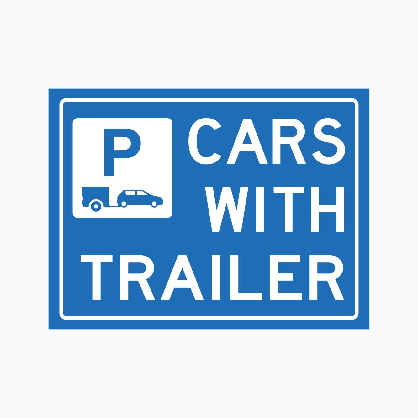 CARS WITH TRAILER SIGN - GET SIGNS