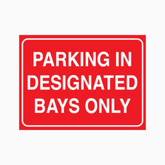 PARKING IN DESIGNATED BAYS ONLY SIGN